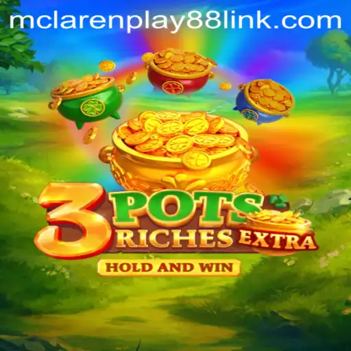 Exploring 3potsExtra: A Thrilling Casino Experience with MCLAREN PLAY88