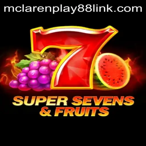 Exploring the Exciting World of 7SuperSevensFruits and MCLAREN PLAY88