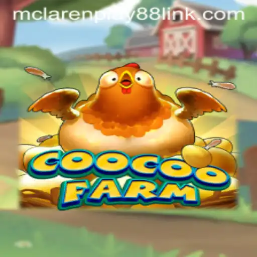 Exploring the Quirky World of CooCooFarm and the Buzz Around MCLAREN PLAY88