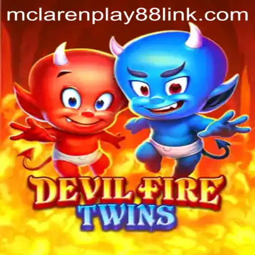 DevilFireTwins: An Exciting Gaming Adventure Featuring MCLAREN PLAY88