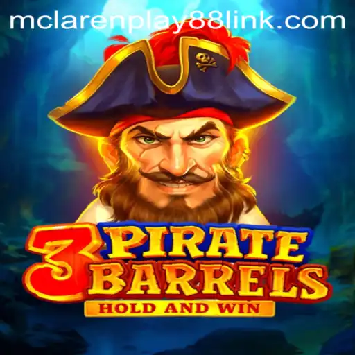 Exploring the Adventure of 3PirateBarrels with MCLAREN PLAY88