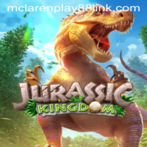Explore the Exciting World of JurassicKingdom and MCLAREN PLAY88