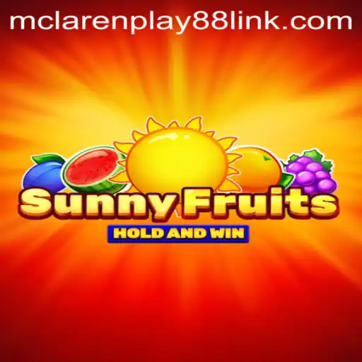 Explore the Thrilling World of SunnyFruits: A Fresh Gaming Experience with MCLAREN PLAY88