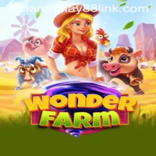 Exploring the Mystical World of WonderFarm: A New Era of Gaming with MCLAREN PLAY88