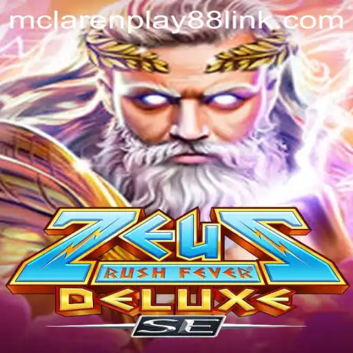 ZeusRushFeverDeluxeSE: A Thrilling Adventure of Mythology and Luck with MCLAREN PLAY88