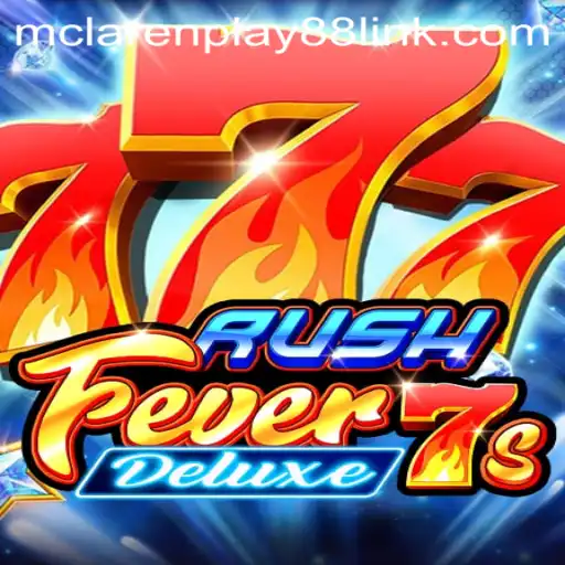 Unveiling RushFever7sDeluxe: A Thrilling Gaming Experience With MCLAREN PLAY88
